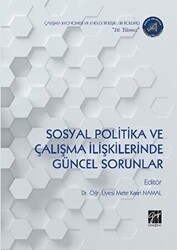 Sosyal Politika ve Çalışma İlişkilerinde Güncel Sorunlar - Gazi Kitabevi