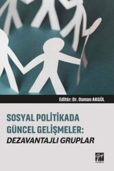 Sosyal Politikada Güncel Gelişmeler: Dezavantajlı Gruplar - Gazi Kitabevi