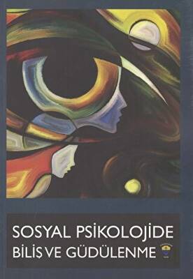 Sosyal Psikolojide Biliş ve Güdülenme - 1