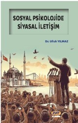 Sosyal Psikolojide Siyasal İletişim - Zet Yayınları