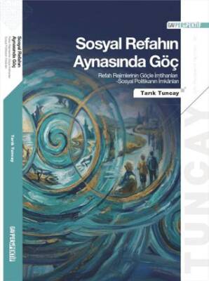 Sosyal Refahın Aynasında Göç: Refah Rejimlerinin Göçle İmtihanları Sosyal Politikanın İmkanları - 1