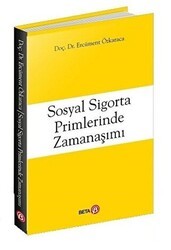 Sosyal Sigorta Primlerinde Zamanaşımı - Beta Yayınevi