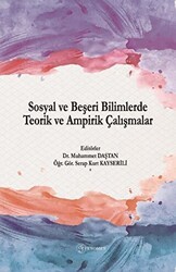 Sosyal ve Beşeri Bilimlerde Teorik ve Ampirik Çalışmalar - Fenomen Yayıncılık