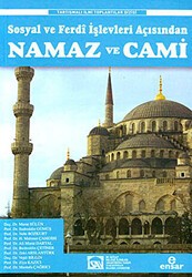 Sosyal ve Ferdi İşlevleri Açısından Namaz ve Cami - Ensar Neşriyat