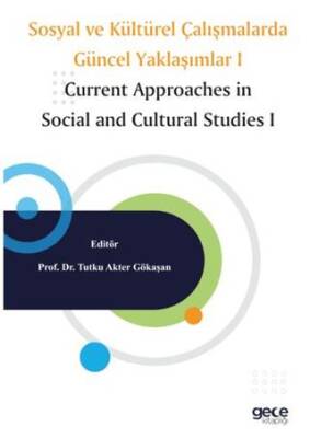 Sosyal ve Kültürel Çalışmalarda Güncel Yaklaşımlar I - 1