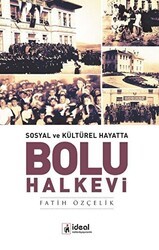 Sosyal ve Kültürel Hayatta - Bolu Halkevi - İdeal Kültür Yayıncılık