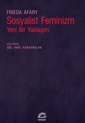 Sosyalist Feminizm - Yeni Bir Yaklaşım - İletişim Yayınevi