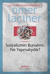 Sosyalizmin Bunalımı: Ne Yapmalıydık? - Birikim Yayınları