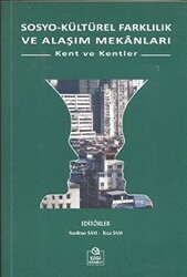 Sosyo-Kültürel Farklılık ve Alaşım Mekanları - Ezgi Kitabevi Yayınları