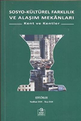 Sosyo-Kültürel Farklılık ve Alaşım Mekanları - 1