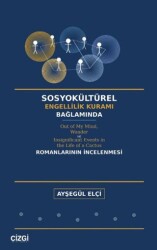 Sosyokültürel Engellilik Kuramı Bağlamında Out of My Mind, Wonder ve Insignificant Events in the Life of a Cactus Romanlarının İncelenmesi - Çizgi Kitabevi Yayınları