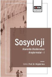 Sosyoloji Alanında Uluslararası Araştırmalar I - Eğitim Yayınevi - Bilimsel Eserler