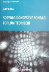 Sosyoloji Öncesi ve Sonrası Toplum Teorileri - Doğu Kitabevi