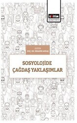 Sosyolojide Çağdaş Yaklaşımlar - Eğitim Yayınevi - Bilimsel Eserler
