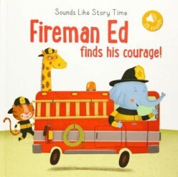 Sounds Like Storytime: Fireman Ed Finds Courage - Yoyo Books