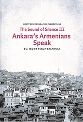 Sounds of Silence 3 - Ankara’s Armenians Speak - Hrant Dink Vakfı Yayınları