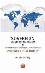 Sovereign Credit Rating System and Determinants of Short Term Sovereign Risk: Evidence From Turkey - Nobel Bilimsel Eserler