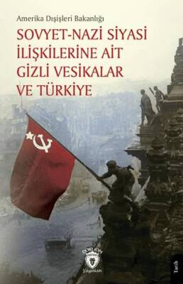 Sovyet Nazi Siyasi İlişkilerine Ait Gizli Vesikalar ve Türkiye - 1