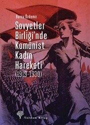 Sovyetler Birliği’nde Komünist Kadın Hareketi 1919-1930 - Yordam Kitap