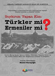 Soykırım Yapan Kim: Türkler mi Ermeniler mi? - Karma Kitaplar