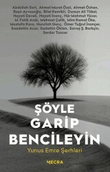 Şöyle Garip Bencileyin Yunus Emre Şerhleri - Mecra Kitap
