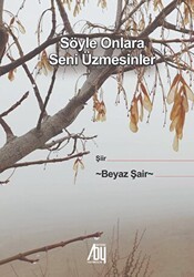 Söyle Onlara Seni Üzmesinler - Baygenç Yayıncılık