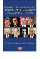 Söylemler ve Eylemler Bağlamında - Türk Siyasi Liderlerin Orta Asya Politikaları - Nobel Bilimsel Eserler