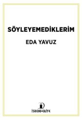 Söyleyemediklerim - İskenderiye Yayınları