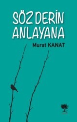 Söz Derin Anlayana - Alıç Yayınları