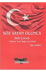 Söz Vatan Olunca - Deli Çocuk - Bağcı Yayınları