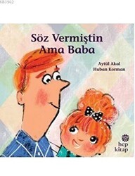 Söz Vermiştin Ama Baba - Hep Kitap