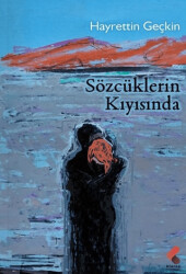 Sözcüklerin Kıyısında - Klaros Yayınları