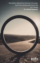 Sözcüklerin Kökenlerine Etimoloji Yolculuğu: Tarihi Türk Lehçelerinde Farazi Kök *yV- Örneği - Bilge Kültür Sanat