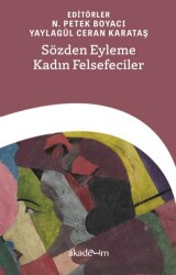Sözden Eyleme Kadın Felsefeciler - Akademim Kitaplığı