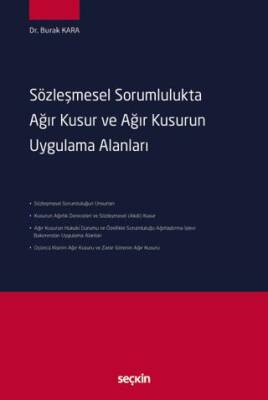 Sözleşmesel Sorumlulukta Ağır Kusur ve Ağır Kusurun Uygulama Alanları - 1