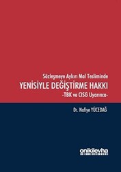 Sözleşmeye Aykırı Mal Tesliminde Yenisiyle Değiştirme Hakkı - On İki Levha Yayınları