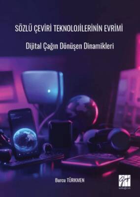 Sözlü Çeviri Teknolojilerinin Evrimi Dijital Çağın Dönüşen Dinamikleri - 1