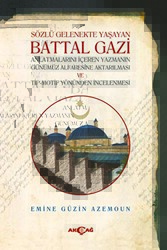 Sözlü Gelenekte Yaşayan Battal Gazi - Akçağ Yayınları