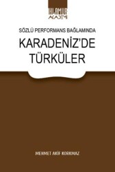 Sözlü Performans Bağlamında Karadeniz`de Türküler - 1