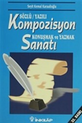 Sözlü-Yazılı Kompozisyon Konuşmak ve Yazmak Sanatı - İnkılap Kitabevi