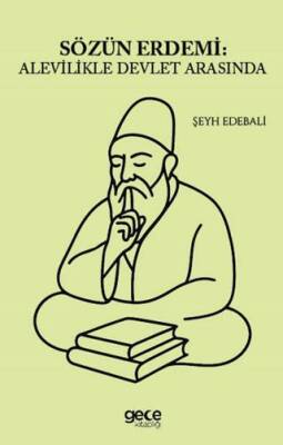 Sözün Erdemi: Alevilikle Devlet Arasında - 1