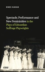 Spectacle, Performance and New Femininities in the Plays of Edwardian Suffrage Playwrights - 1