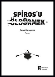 Spiros’u Öldürmek - İlkim Ozan Yayınları