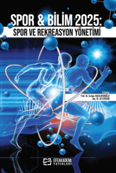 Spor & Bilim 2025: Spor ve Rekreasyon Yönetimi - Efe Akademi Yayınları