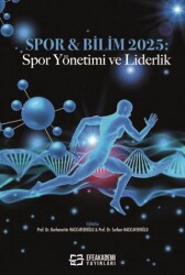Spor & Bilim 2025: Spor Yönetimi ve Liderlik - Efe Akademi Yayınları