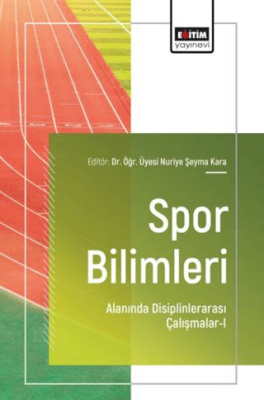 Spor Bilimleri Alanında Disiplinlerarası Çalışmalar - 1 - 1