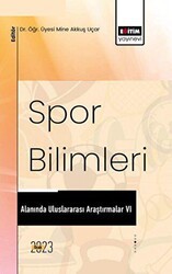 Spor Bilimleri Alanında Uluslararası Araştırmalar VI - Eğitim Yayınevi - Bilimsel Eserler