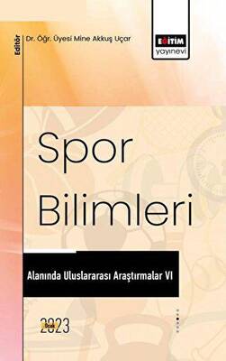 Spor Bilimleri Alanında Uluslararası Araştırmalar VI - 1