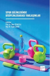 Spor Bilimlerinde Disiplinlerarası Yaklaşımlar - Gazi Kitabevi