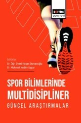 Spor Bilimlerinde Multidisipliner Güncel Araştırmalar - Eğitim Yayınevi - Bilimsel Eserler